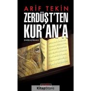 Zerdüşt'ten Kur'an'a - Arif Tekin