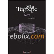 ZERRE BÜTÜN ŞİİRLERİ - SÜHA TUĞTEPE