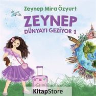 Zeynep Dünyayı Geziyor 1 - Zeynep Mira Özyurt