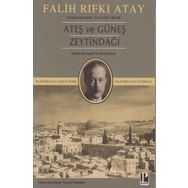Zeytindağı Ateş ve Güneş (Karşılaştırmalı Eleştirel Basım) - Falih Rıfkı Atay