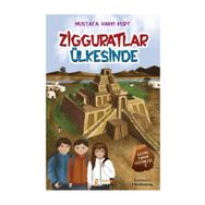 ZIGGURATLAR ÜLKESİNDE - MUSTAFA H. KURT