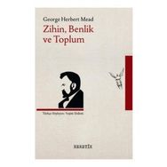Zihin Benlik ve Toplum - George Herbert Mead