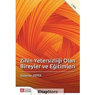 Zihin Yetersizliği Olan Bireyler Ve Eğitimleri - Süleyman Eripek