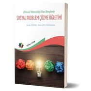 Zihin Yetersizliği Olan Bireylerde Sosyal Problem Çözme Öğretimi - İlknur Çiftci Tekinarslan Serdar Sönmez