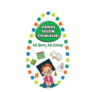 Zihinsel Gelişim Etkinlikleri / 40 Soru 40 Cevap 1 - Kollektif
