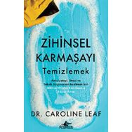 Zihinsel Karmaşayı Temizlemek - Caroline Leaf
