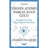Zihnin Atomu Parçalayan Gücü - Charles Fillmore - Sola Unitas