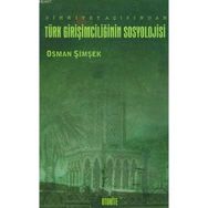 ZIHNIYET AÇISINDAN TÜRK GİRİŞİMCİLİĞİNİN SOSYOLOJISI - OSMAN ŞİMŞEK