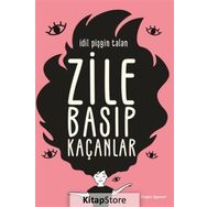 Zile Basıp Kaçanlar - İdil Pişgin Talan