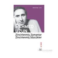 ZİNCİRLENMİŞ ZAMANLAR ZİNCİRLENMİŞ SÖZCÜKLER - MEHMED UZUN