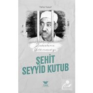 Zindanların Yıldıramadığı Şehit: Seyyid Kutub Yüksel Yayıncılık