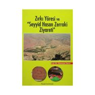 Zırkı Yöresi ve Seyyid Hasan Zerraki Ziyareti - Ramazan Demir