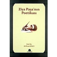 ZIYA PAŞA'NIN POETİKASI - ALI İHSAN KOLCU