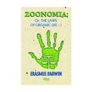 Zoomania Or, The Life Of Organic 1 - Erasmus Darwin