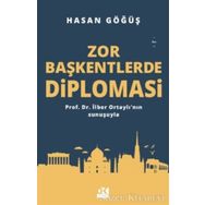 Zor Başkentlerde Diplomasi - Hasan Göğüş