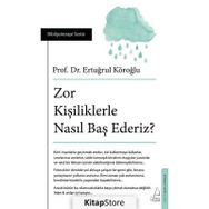 Zor Kişiliklerle Nasıl Baş Ederiz? - Ertuğrul Köroğlu