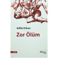 Zor Ölüm - Adile Erkan