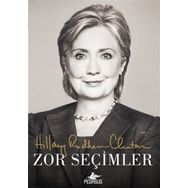 Zor Seçimler - Hillary Rodham Clinton