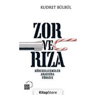 ZOR VE RIZA KÜRESELLEŞMELER ARASINDA TÜRKİYE - KUDRET BÜLBÜL