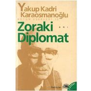 ZORAKI DIPLOMAT - YAKUP KADRI KARAOSMANOĞLU