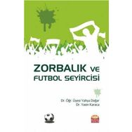 Zorbalık ve Futbol Seyircisi - Yahya Doğar