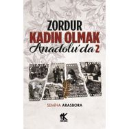 Zordur Kadın Olmak Anadolu'da 2 - Semiha Arasbora