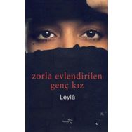 ZORLA EVLENDIRILEN GENÇ KIZ - LEYLÂ