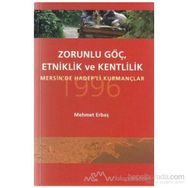 ZORUNLU GÖÇ, ETKINLIK VE KENTLILIK MERSIN'DE HADEP'LI KURMANÇLAR - MEHMET ERBAŞ