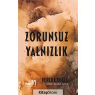 Zorunsuz Yalnızlık - Feride Dicle