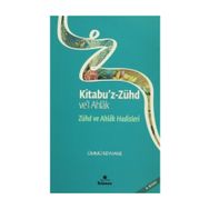 ZÜHD VE AHLAK HADISLERI KITABU'Z ZÜHD VE'L AHLAK - ÜMMÜ REYHANE