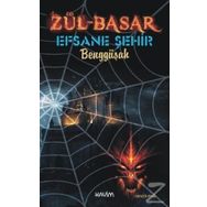 Zül - Basar 2 - Efsane Şehir - Benggüşah