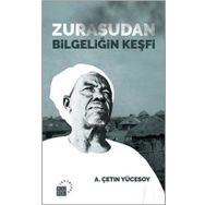 Zurasudan Bilgeliğin Keşfi - A. Çetin Yücesoy