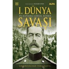 1.Dünya Savaşı - En Kapsamlı Görsel Rehber - Saraybosnadan Versaillesa - Alfa Yayın