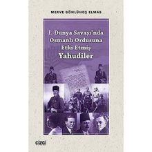 1. Dünya Savaşında Osmanlı Ordusuna Etki Etmiş Yahudiler - Merve Gönlühoş Elmas