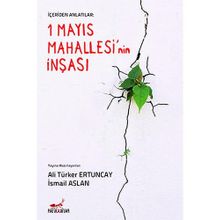 1 Mayıs Mahallesi 1980 Öncesi Toplumsal Mücadeleler ve Kent - Şükrü Aslan