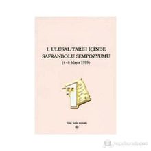 1. Ulusal Tarih İçinde Safranbolu Sempozyumu - Yazar Belirtilmemiş