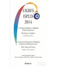 1. Uluslararası Kütüphane ve Bilgibilim Felsefesi Sempozyumu Etik Kuram ve Uygulama 3-5 Eylül 2014, Kastamonu - Ayşenur Güneş Hasan S. Keseroğlu Güler Demir