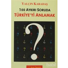 100 AYKIRI SORUDA TÜRKİYE'Yİ ANLAMAK - YALÇIN KARADAŞ
