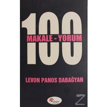 100 MAKALE 100 YORUM - LEVON PANOS DABAĞYAN