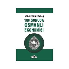 100 Soruda Osmanlı Ekonomisi - Şerafettin Pektaş