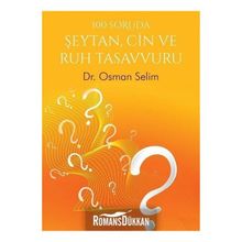 100 Soruda Şeytan, Cin Ve Ruh Tasavvuru - Osman Selim