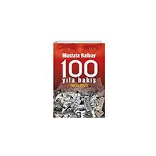 100 Yıla Bakış 1923-2023 - Mustafa Balbay