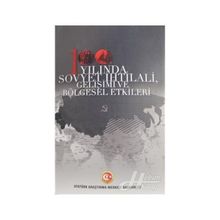 100. Yılında Sovyet İhtilali Gelişimi ve Bölgesel Etkileri - Kolektif