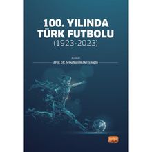 100. Yılında Türk Futbolu - Nobel Bilimsel Eserler