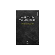 10'ar Yıllık Yalnızlıklar - Ahmet Berk Duman
