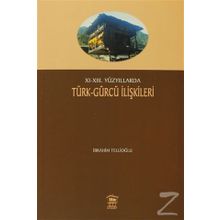 11-13. Yüzyıllarda Türk - Gürcü İlişkileri - İbrahim Tellioğlu