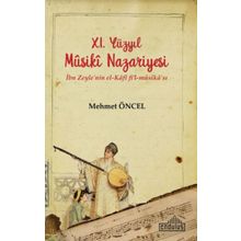 11. Yüzyıl Musiki Nazariyesi İbn Zeyle'nin El Kafi Fil Mûsika'sı - Mehmet Öncel