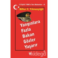 12 Eylül 1980'e Yanbakanlar-Yangınlara Fazla Bakan Gözler Yaşarır - Billur C. Yılmazyiğit