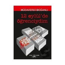 12 Eylül'de Öğrenciydim - Hüdaverdi Doğanlı