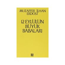 12 Eylül’ün Büyük Babaları - Muzaffer İlhan Erdost